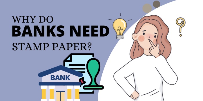 Why Do Banks Need Stamp Paper?