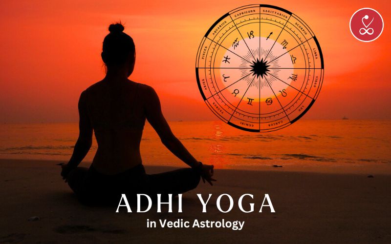 The Power of Adhi Yoga in Vedic Astrology