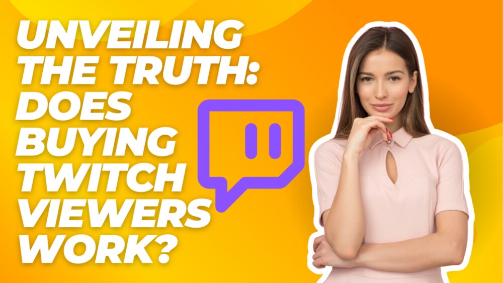 Unveiling the Truth: Does Buying Twitch Viewers Work?