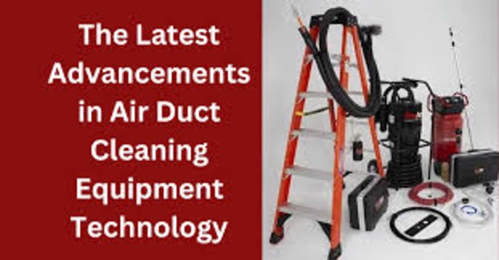 Emerging Technologies in Duct Cleaning: What's New?