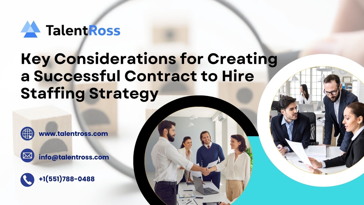 Key Considerations for Creating a Successful Contract to Hire Staffing Strategy - TalentRoss