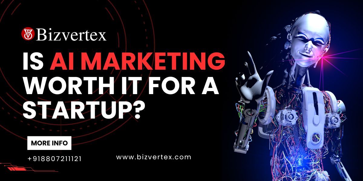 Is AI Marketing Worth It For A Startup?