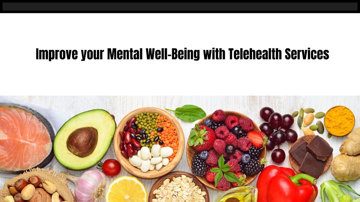 Improve your Mental Well-Being with Telehealth Services