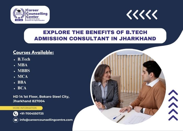Explore the Benefits of B.Tech Admission Consultant in Jharkhand