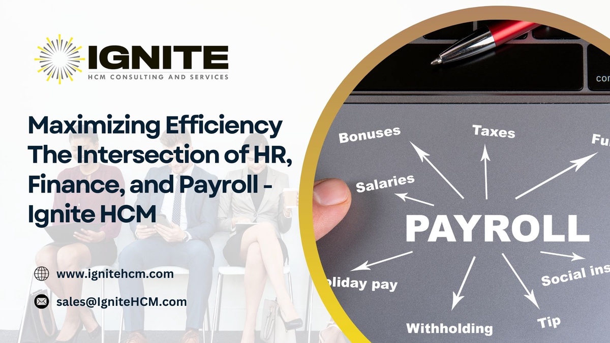 Maximizing Efficiency The Intersection of HR, Finance, and Payroll — Ignite HCM