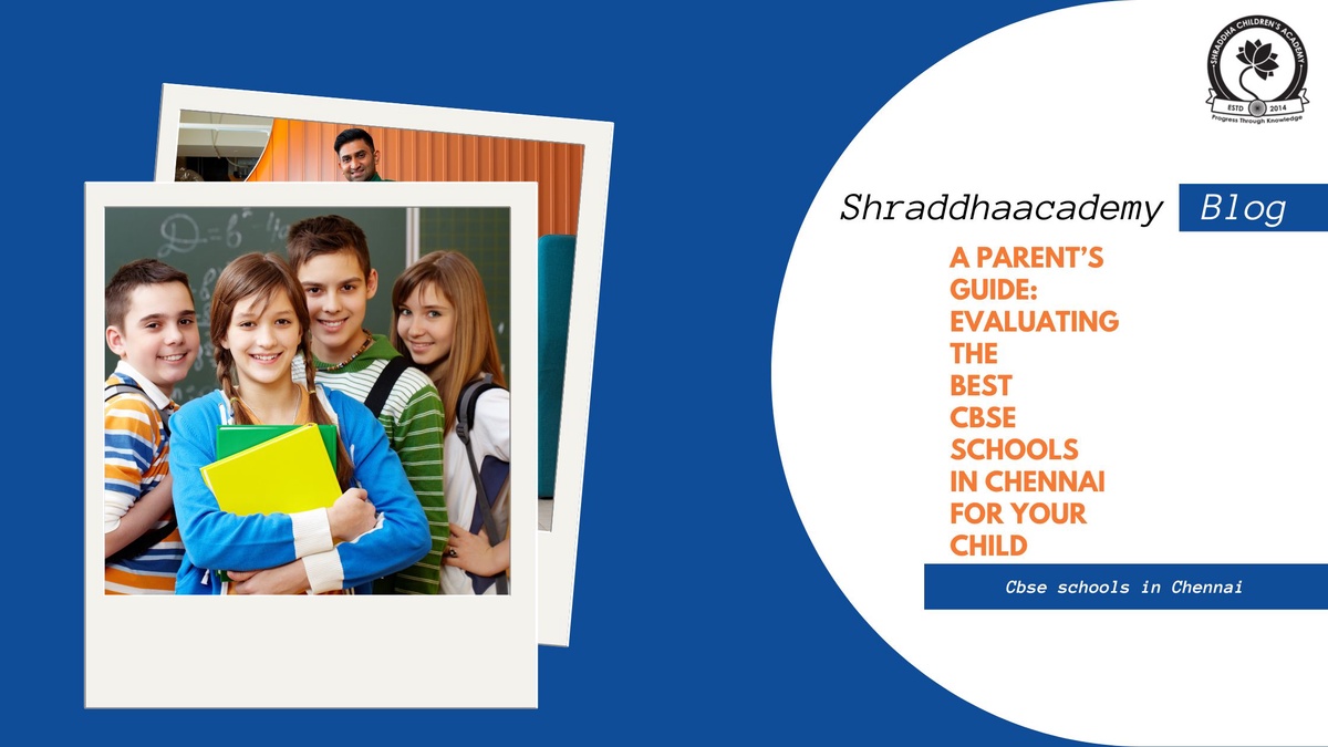 A Parent’s Guide: Evaluating the Best CBSE Schools in Chennai for Your Child