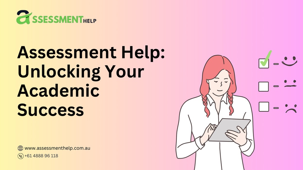Assessment Help: Unlocking Your Academic Success