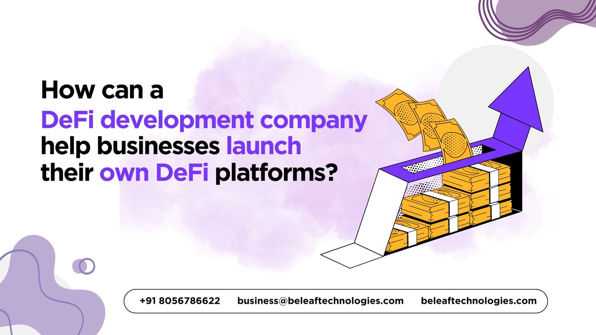 How can a decentralized finance development company help businesses launch their own DeFi platforms?
