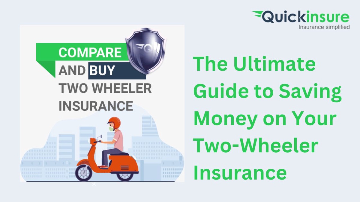 The Ultimate Guide to Saving Money on Your Two-Wheeler Insurance