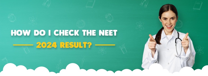 How do I check the NEET -2024 Result?