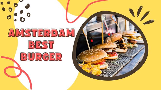 A Taste of Amsterdam: The Best Burgers Around