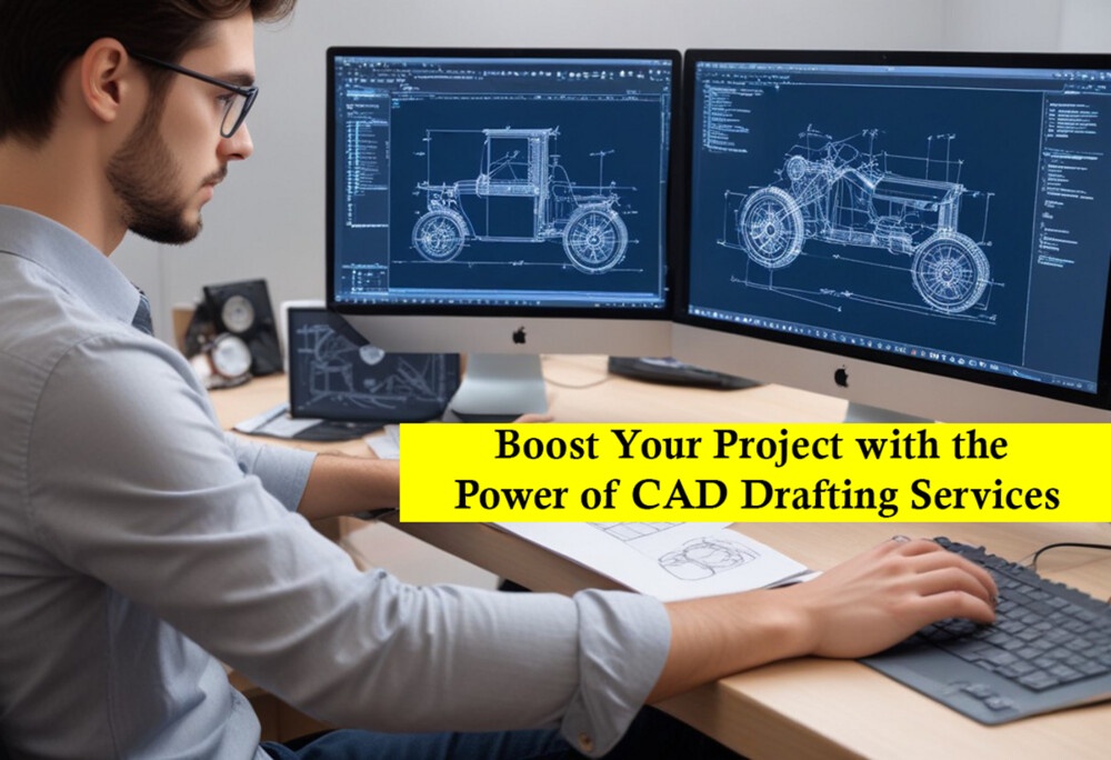 Boost Your Project with the Power of CAD Drafting Services