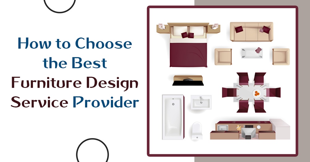 How to Choose the Best Furniture Design Service Provider