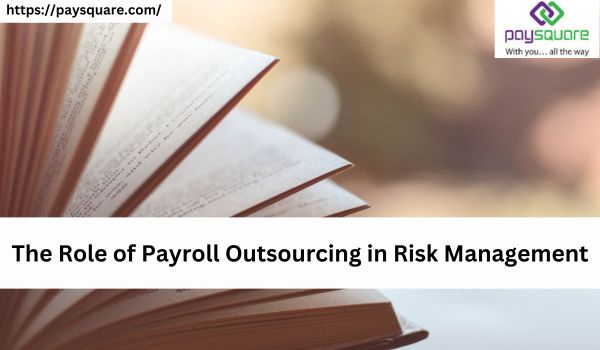 The Role of Payroll Outsourcing in Risk Management