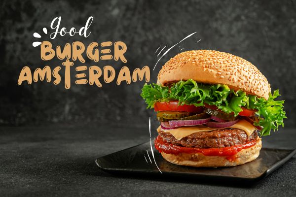 10 Tips for Making the Good Burger in Amsterdam