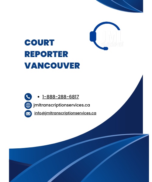 Court Reporter Vancouver: Ensuring Accurate Legal Proceedings in the Heart of BC