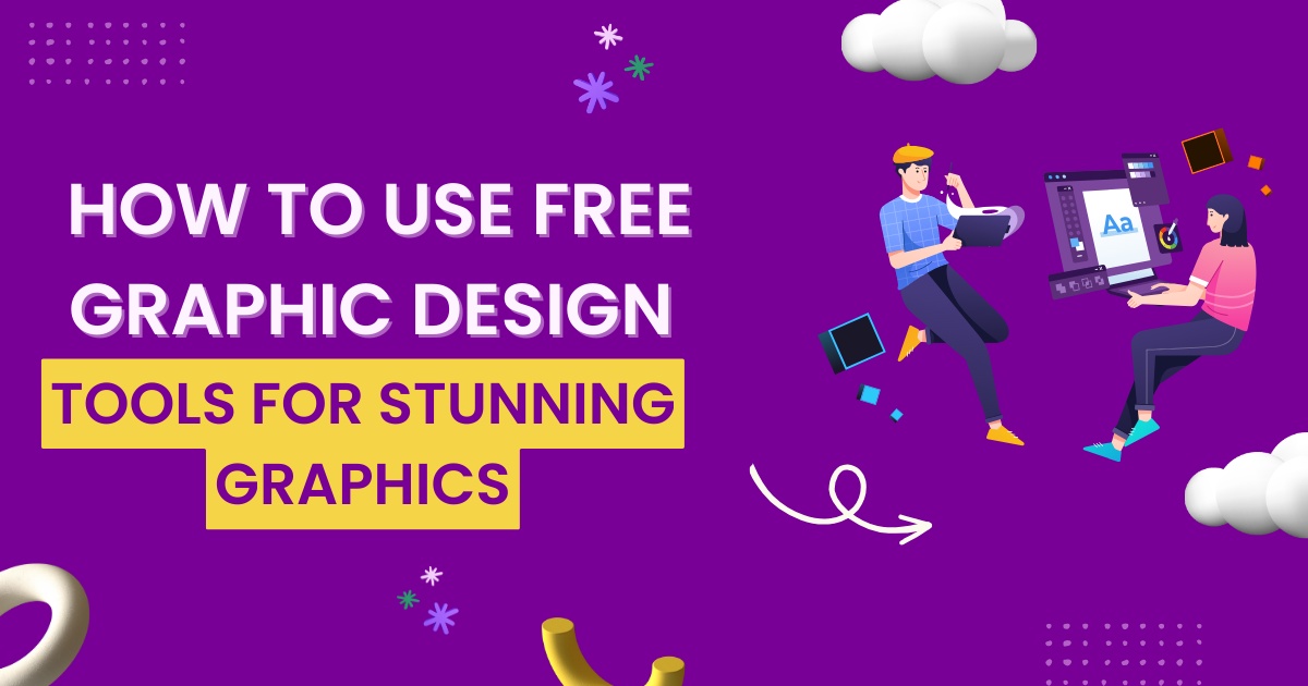 How to Use Free Graphic Design Tools for Stunning Graphics | TheAmberPost