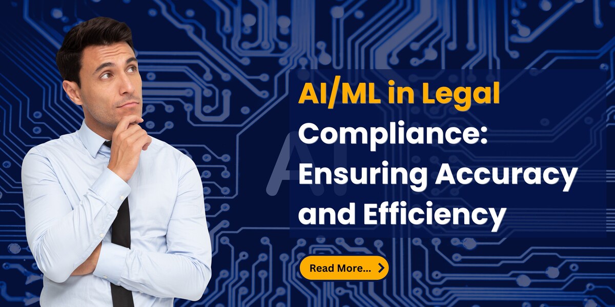AI/ML in Legal Compliance: Ensuring Accuracy and Efficiency