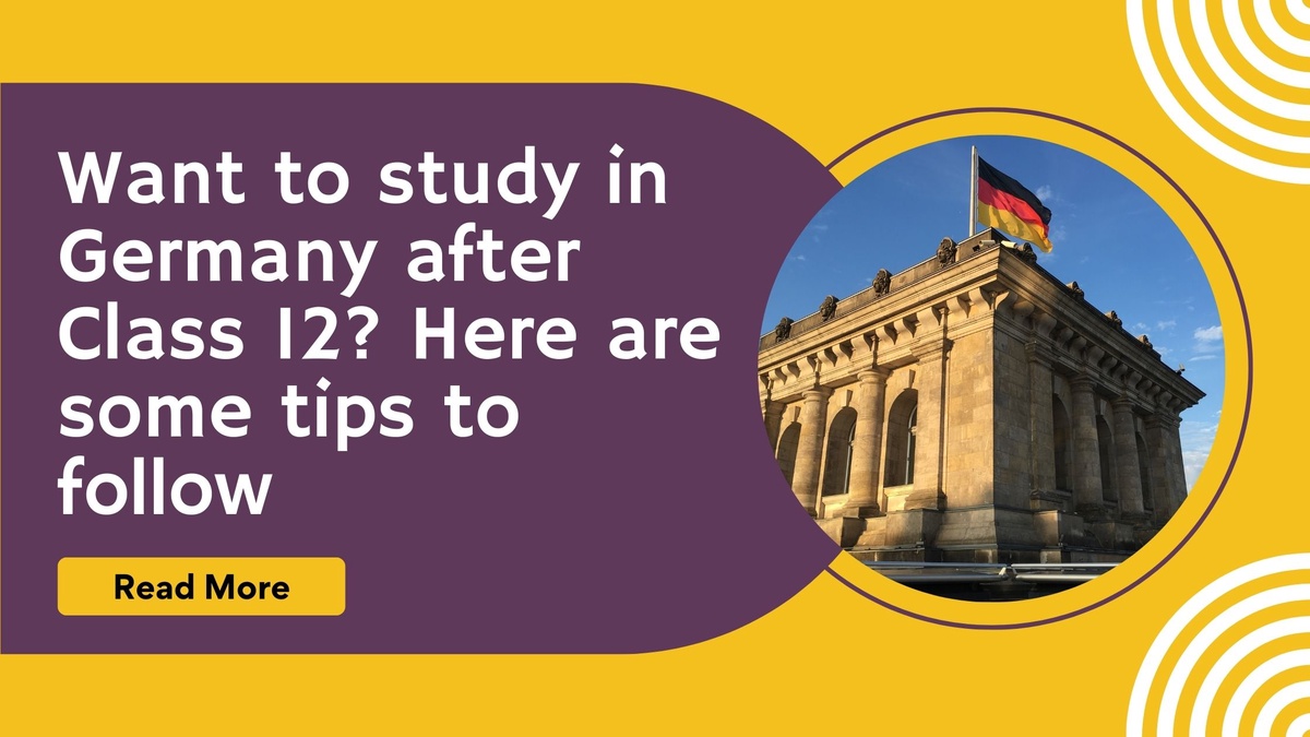 Want to study in Germany after Class 12? Here are some tips to follow