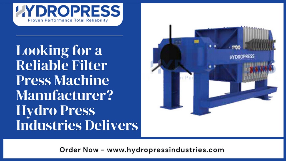 Looking for a Reliable Filter Press Machine Manufacturer? Hydro Press Industries Delivers