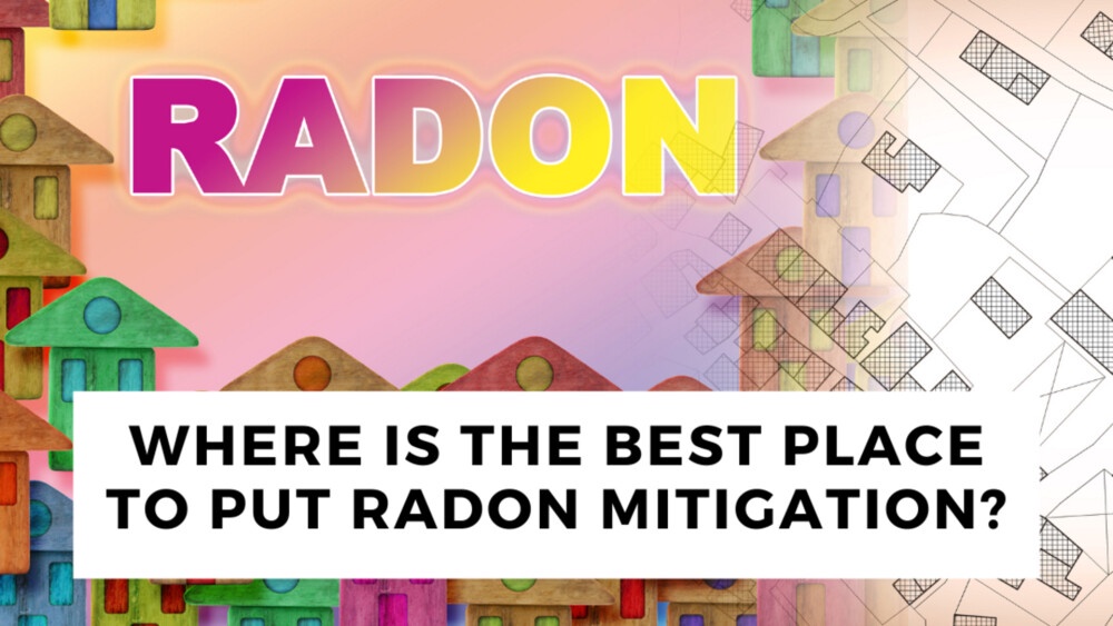 Where is the best place to put radon mitigation?