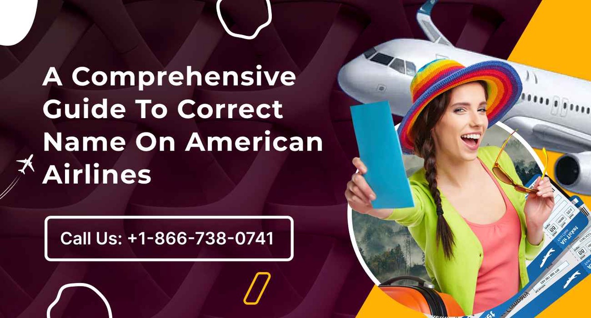 A Comprehensive Guide To Correct Name On American Airlines