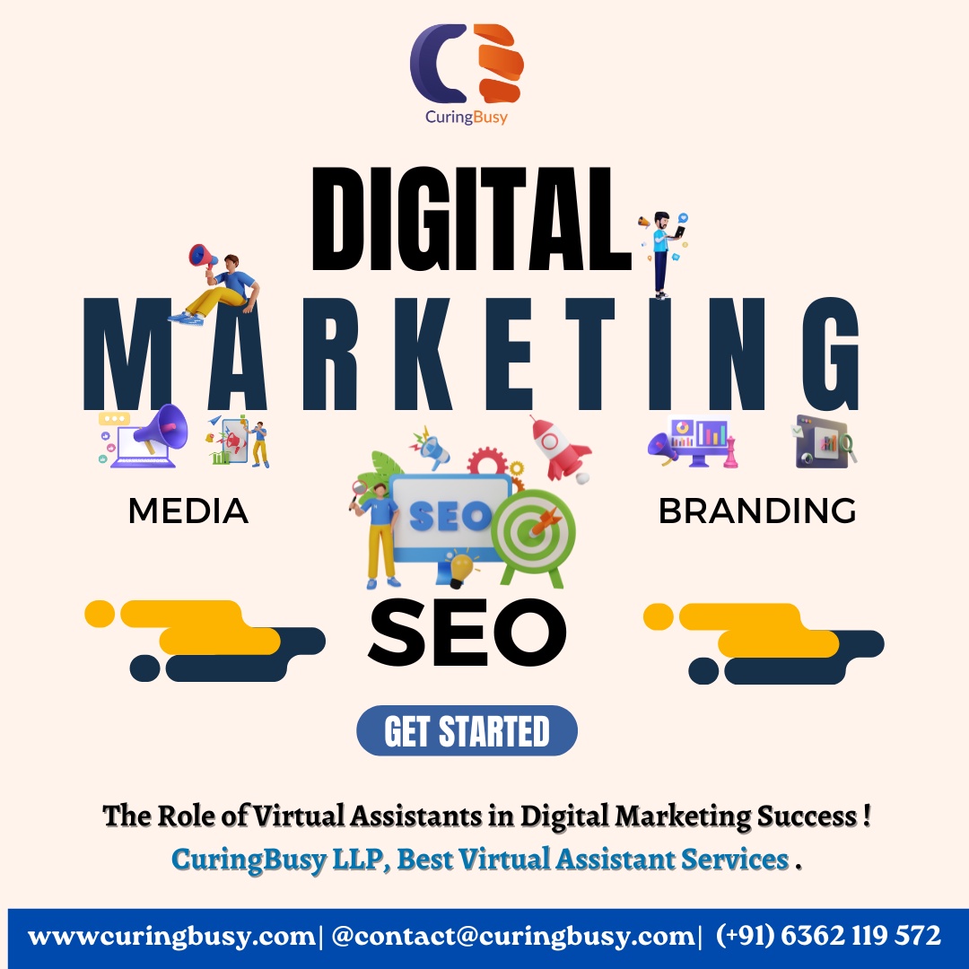 The Role of Virtual Assistants in Digital Marketing Success ! CuringBusy LLP, Best Virtual Assistant Services .