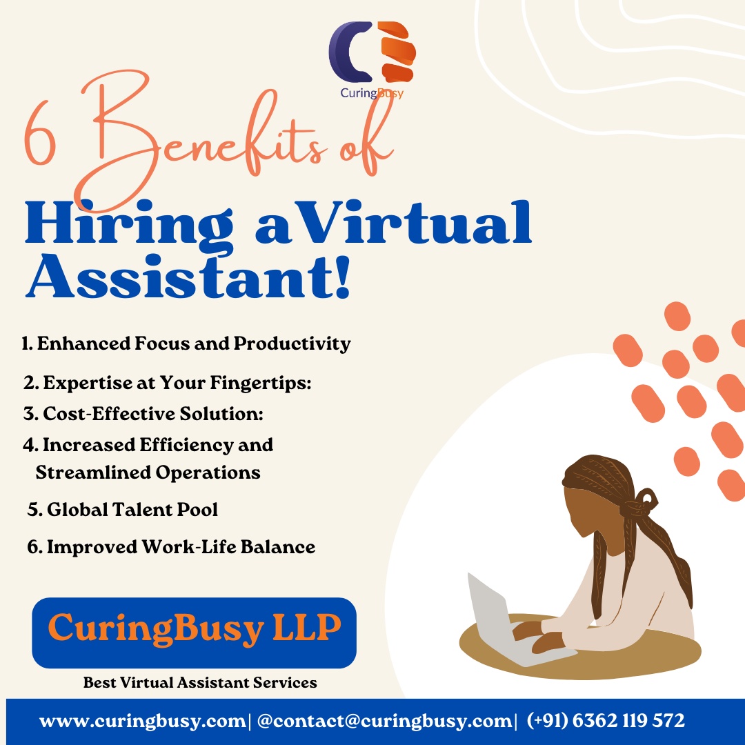 6 Benefits of Hiring a Virtual Assistant! CuringBusy LLP, Best Virtual Assistant services.