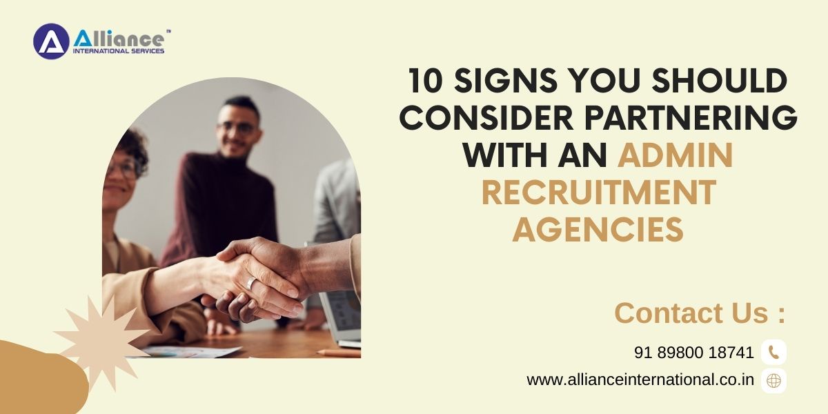 10 Signs You Should Consider Partnering with Admin Recruitment Agencies