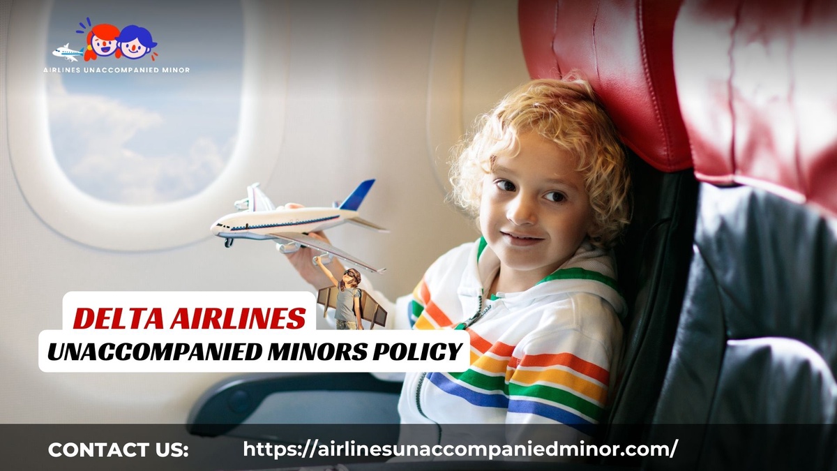 What Is Delta Airlines Unaccompanied Minor Policy