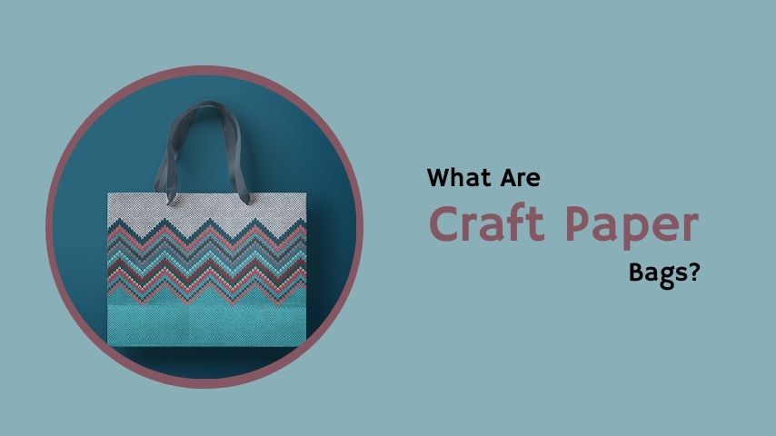 What Are Craft Paper Bags?