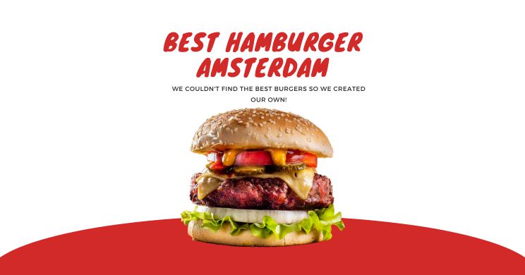 A Burger Lover’s Dream: The Best Hamburger in Amsterdam