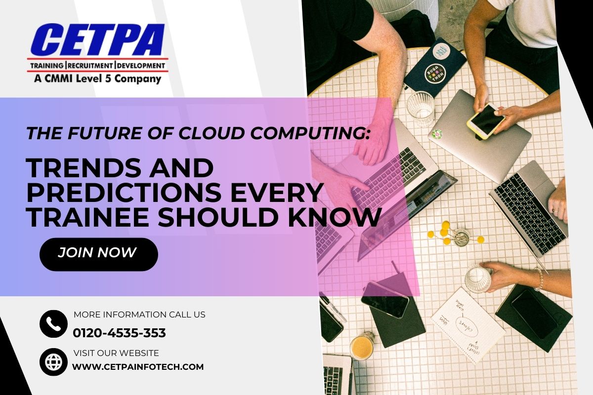 The Future of Cloud Computing: Trends and Predictions Every Trainee Should Know