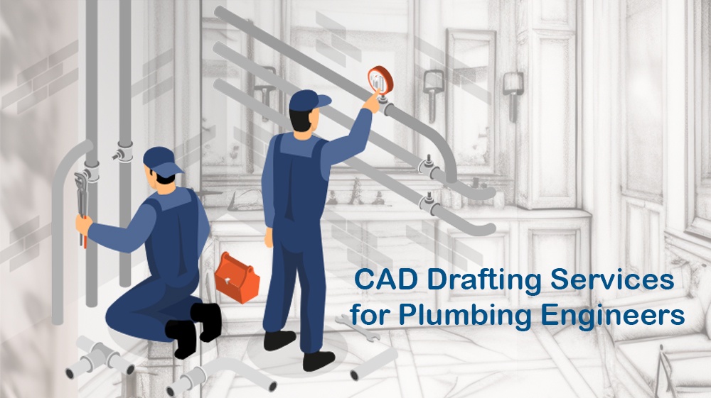 The Value of CAD Drafting Services for Plumbing Engineers