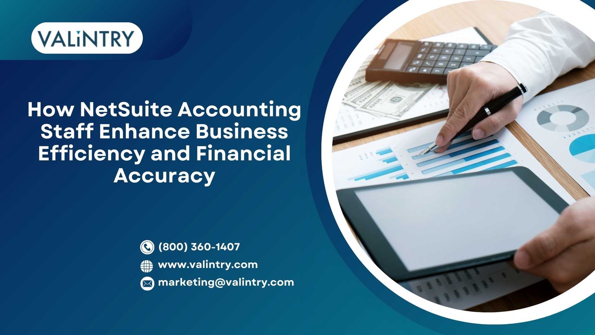 How NetSuite Accounting Staff Enhance Business Efficiency and Financial Accuracy
