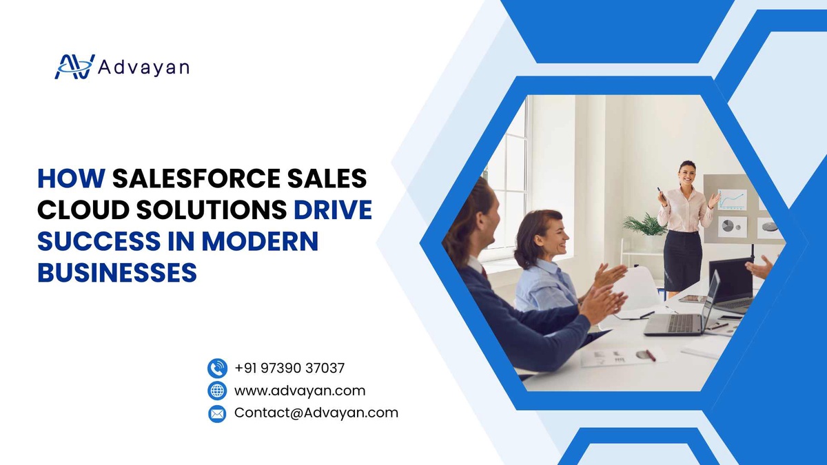 How Salesforce Sales Cloud Solutions Drive Success in Modern Businesses