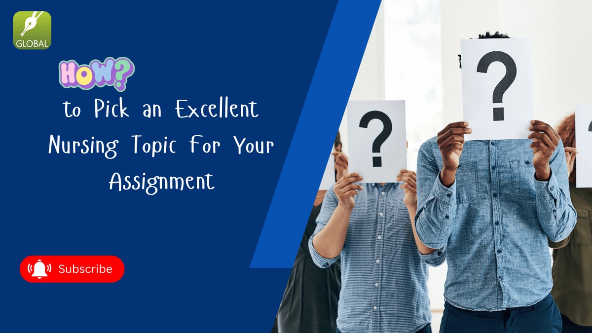 How to Pick an Excellent Nursing Topic For Your Assignment