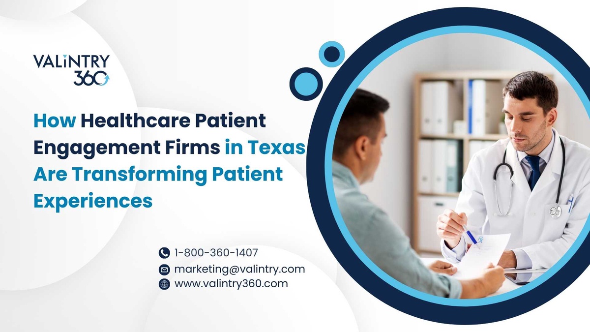 How Healthcare Patient Engagement Firms in Texas Are Transforming Patient Experiences
