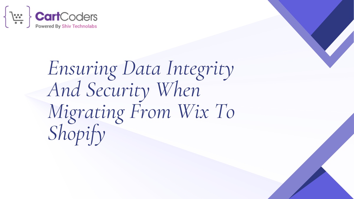 Ensuring Data Integrity And Security When Migrating From Wix To Shopify
