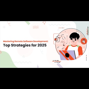 Mastering Remote Software Development: Top Strategies for 2025