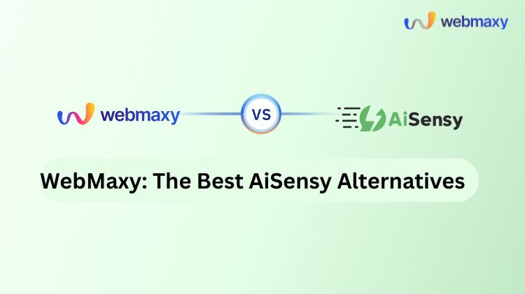 Looking for an AiSensy Alternative? Try WebMaxy WhatsApp Commerce