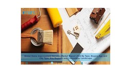 Home Improvement Services Market 2022: Industry Trends & Analysis, Forecast