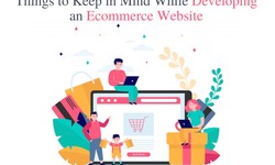 Things to Keep in Mind While Developing an Ecommerce Website