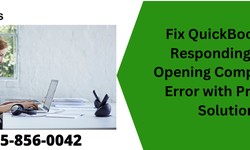 Fix QuickBooks not Responding when Opening Company File Error with Practical Solutions