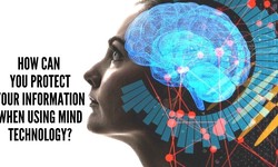 How Can You Protect Your Information When Using Mind Technology?