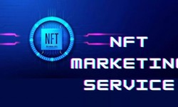 NFT Marketing Services: The Smart Way To Make It To The Market's Top