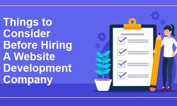 Things to Consider Before Hiring a Web Development Company