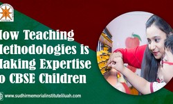 How Teaching Methodologies is Making Expertise to CBSE Children