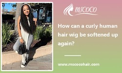 How can a curly human hair wigs be softened up again?