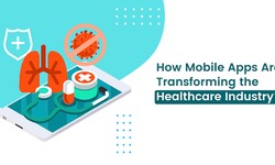 How Mobile Apps Are Transforming the Healthcare Industry in 2023